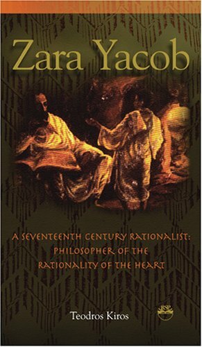 Zara Yacob: Rationality Of The Human Heart by Teodros Kiros