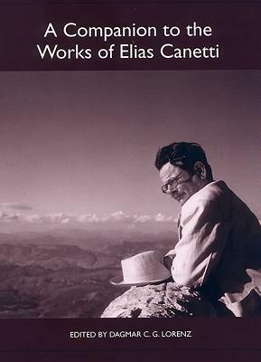 A Companion to the Works of Elias Canetti by 