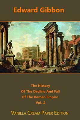 The History Of The Decline And Fall Of The Roman Empire volume 2 by Edward Gibbon