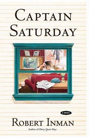 Captain Saturday: A Novel by Robert Inman