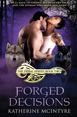 Forged Decisions by Katherine McIntyre