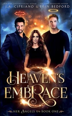 Heaven's Embrace by Erin Bedford, J. A. Cipriano