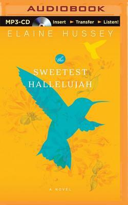 The Sweetest Hallelujah by Elaine Hussey