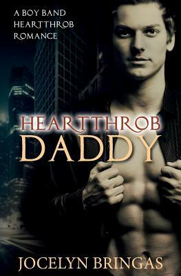 Heartthrob Daddy by Jocelyn Bringas