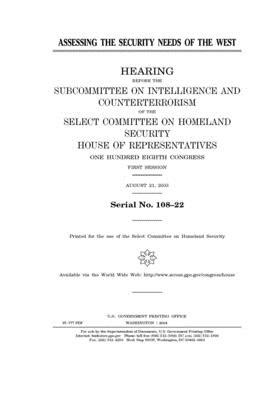 Assessing the security needs of the west by Select Committee on Homeland Se (house), United S. Congress, United States House of Representatives