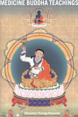 Medicine Buddha Teachings by Khenchen Thrangu Rinpoche