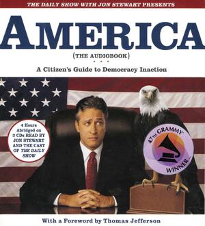 The Daily Show with Jon Stewart Presents America (The Audiobook): A Citizen's Guide to Democracy Inaction by Jon Stewart
