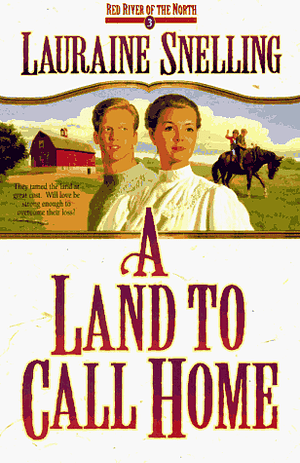 A Land To Call Home by Lauraine Snelling