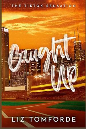 Caught Up by Liz Tomforde