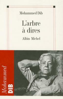 Arbre a Dires (L') by Mohammed Dib