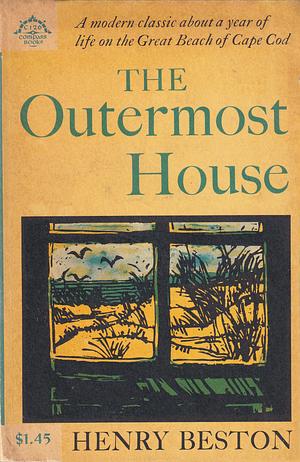 The Outermost House: A Year of Life On The Great Beach of Cape Cod by Henry Beston