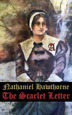 The Scarlet Letter by Nathaniel Hawthorne