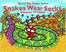 Snakes Wear Socks by Katy Chandler-Issacksen, Kyle Chandler-Issacksen