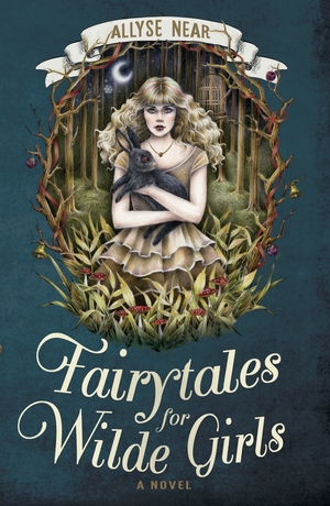 Fairytales for Wilde Girls by Allyse Near