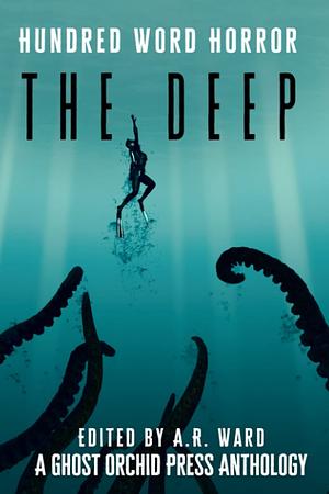 The Deep by Adrian David, Abi Marie Palmer, A.R. Ward, A.R. Ward