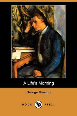 A Life's Morning by George Gissing