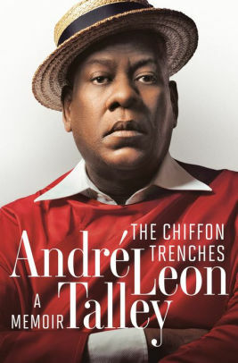 The Chiffon Trenches: A Memoir by André Leon Talley