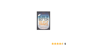 The art of travel by Alain de Botton
