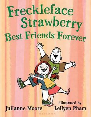 Freckleface Strawberry: Best Friends Forever: Best Friends Forever by Julianne Moore
