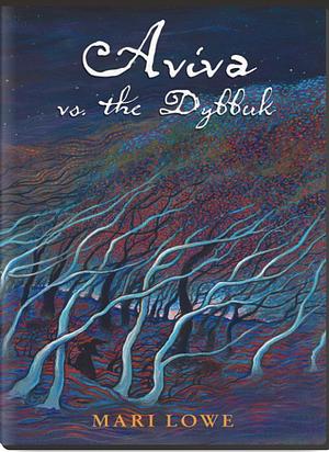 Aviva vs the Dybbuk by Mari Lowe