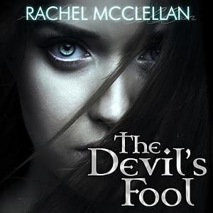 The Devil's Fool by Rachel McClellan