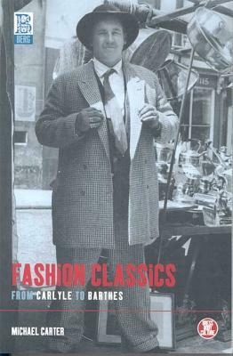 Fashion Classics from Carlyle to Barthes by Michael Carter