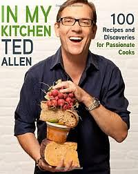 In My Kitchen: 100 Recipes and Discoveries for Passionate Cooks by Ted Allen