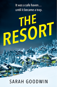 The Resort by Sarah Goodwin