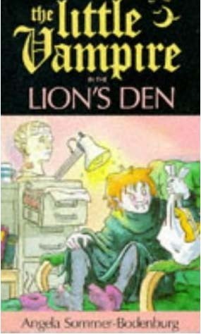 The Little Vampire in the Lion's Den by Angela Sommer-Bodenburg