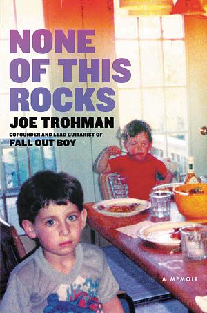 None Of This Rocks by Joe Trohman