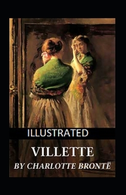 Villette Illustrated by Charlotte Brontë