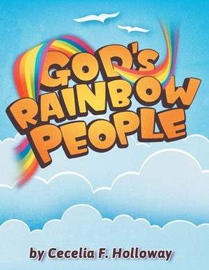 God's Rainbow People by Cecelia F. Holloway