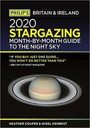 2020 Stargazing: Month-by-Month Guide to the Night Sky by Nigel Henbest, Heather Couper