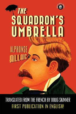 The Squadron's Umbrella by Alphonse Allais