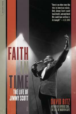 Faith in Time: The Life of Jimmy Scott by David Ritz