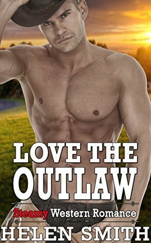 Love the Outlaw by Helen Smith