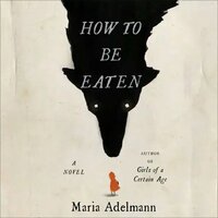 How to Be Eaten by Maria Adelmann