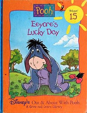 Eeyore's Lucky Day (Pooh; Disney's Out & About With Pooh - A Grow and Learn Library, Vol. 15) by Ann Braybrooks, The Walt Disney Company
