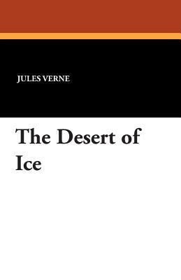 The Desert of Ice by Jules Verne