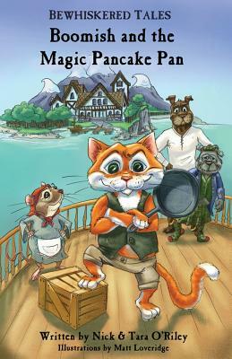 Boomish and the Magic Pancake Pan by Tara O'Riley, Nick O'Riley