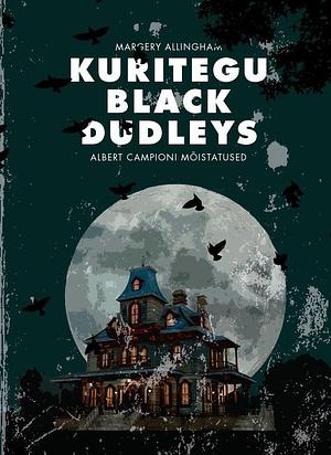 Kuritegu Black Dudley's by Margery Allingham