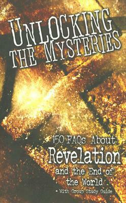 Unlocking the Mysteries: 150 FAQs about Revelation and the End of the World - With Group Study Guide by Samuel F. Parvin, C. Byrum