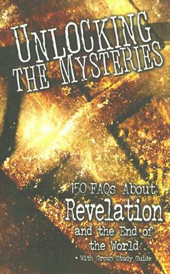 Unlocking the Mysteries: 150 FAQs about Revelation and the End of the World - With Group Study Guide by C. Byrum, Samuel F. Parvin