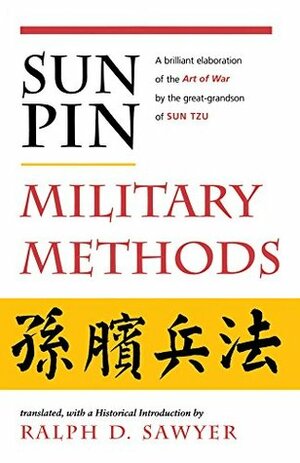 Sun Pin: Military Methods (History and Warfare) by Ralph D. Sawyer