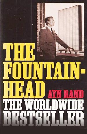 The Fountainhead by Ayn Rand