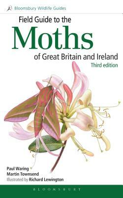 Field Guide to the Moths of Great Britain and Ireland: Third Edition by Paul Waring, Martin Townsend