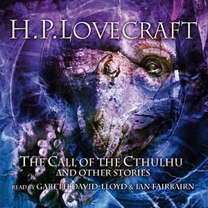 The Call of the Cthulhu and Oher Stories by H.P. Lovecraft