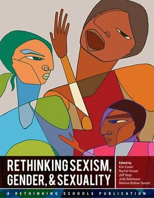 Rethinking Sexism, Gender, and Sexuality by Kim Cosier, Jody Sokolower, Jeff Sapp, Melissa Bollow Tempel, Rachel Harper