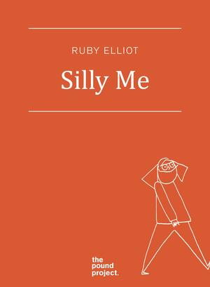 Silly Me by Ruby Elliot