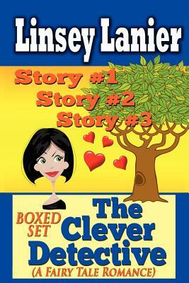 The Clever Detective Boxed Set (A Fairy Tale Romance): Stories 1, 2 and 3 by Linsey Lanier